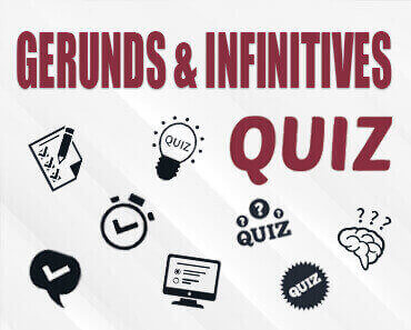 Gerunds and Infinitives Quiz