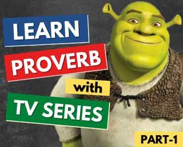 Learn English Proverbs with TV Series & Movies – Part 1