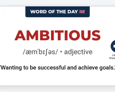 Word of the Day: Ambitious Word of the Day: Ambitious