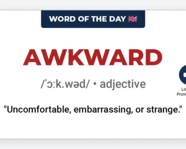 Word of the Day: Awkward Word of the Day: Awkward