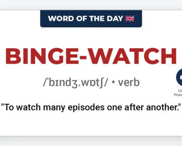 Word of the Day: Binge-Watch Word of the Day: Binge-Watch