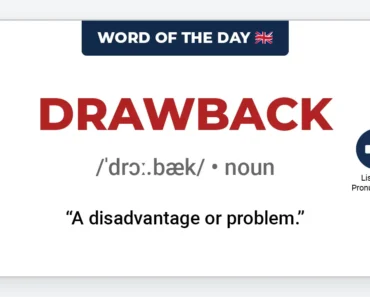 Word of the Day: Drawback Word of the Day: Drawback