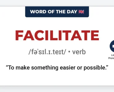 Word of the Day: Facilitate Word of the Day: Facilitate