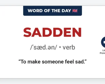 Word of the Day: Sadden Word of the Day: Sadden