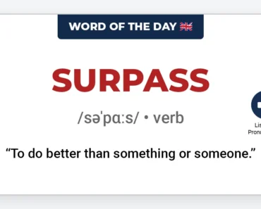Word of the Day: Surpass Word of the Day: Surpass