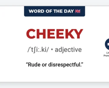 Word of the Day: Cheeky