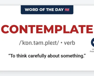 Word of the Day: Contemplate Word of the Day: Contemplate