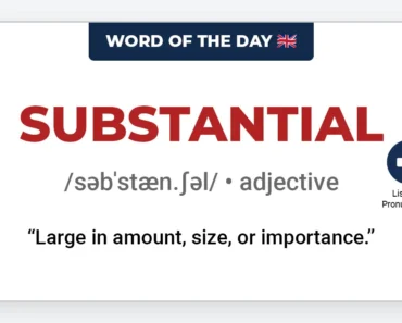 Word of the Day: Substantial Word of the Day: Substantial