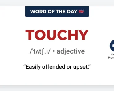 Word of the Day: Touchy Word of the Day: Touchy