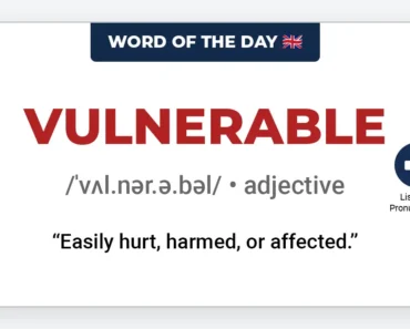 Word of the Day: Vulnerable Word of the Day: Vulnerable
