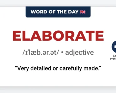 Word of the Day: Elaborate Word of the Day: Elaborate